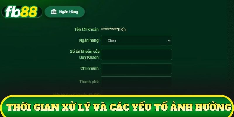 Rút Tiền 3 Thời gian xử lý và các yếu tố ảnh hưởng
