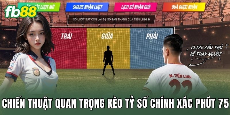 Kèo Tỷ Số Chính Xác Phút 75: Khoảnh Khắc Bẻ Lái Trận Đấu 3 Chiến thuật quan trọng kèo tỷ số chính xác phút 75