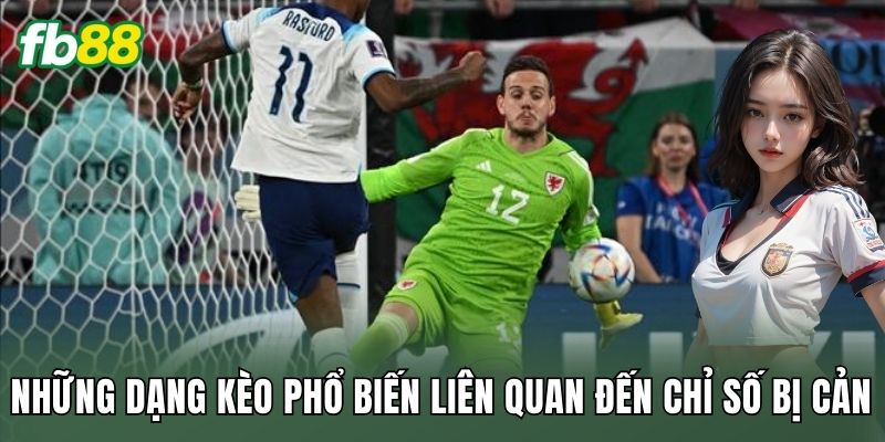 Đọc Trận Chuẩn Với Kèo Tổng Số Cú Sút Bị Cản Thực Chiến 2 Những dạng kèo phổ biến liên quan đến chỉ số bị cản