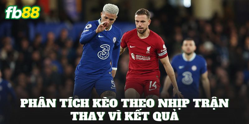 Cược Đội Bóng Có Nhiều Pha Phản Công Bị Ngắt: Soi Kèo Chuẩn 2 Phân tích kèo theo nhịp trận thay vì kết quả