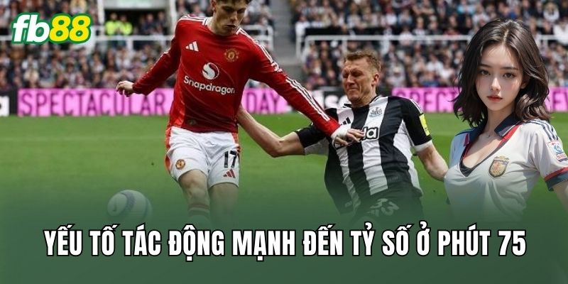 Kèo Tỷ Số Chính Xác Phút 75: Khoảnh Khắc Bẻ Lái Trận Đấu 2 Yếu tố tác động mạnh đến tỷ số ở phút 75