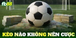 keo nao khong nen cuoc