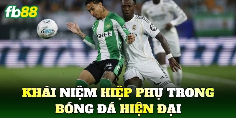 Khái niệm hiệp phụ trong bóng đá hiện đại