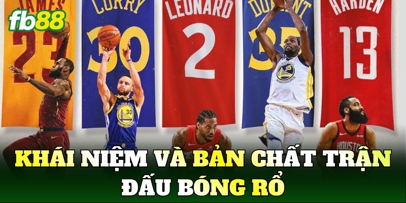 Cá Cược Bóng Rổ Xu Hướng Giải Trí Thể Thao Hiện Đại 1 Khái niệm và bản chất trận đấu bóng rổ