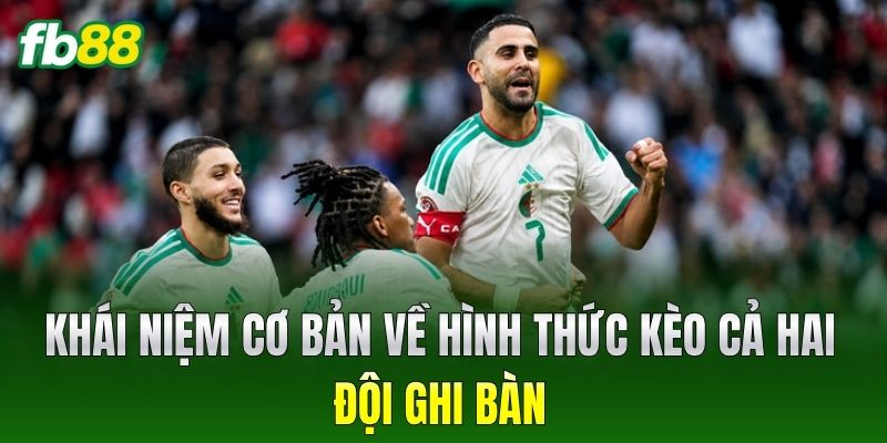 Khái niệm cơ bản về hình thức Kèo Cả Hai Đội Ghi Bàn