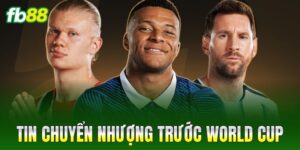 tin chuyen nhuong truoc world cup