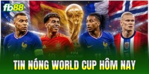 tin nong world cup hom nay