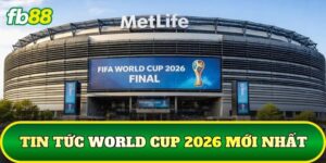 Tin Tức World Cup 2026 Mới Nhất