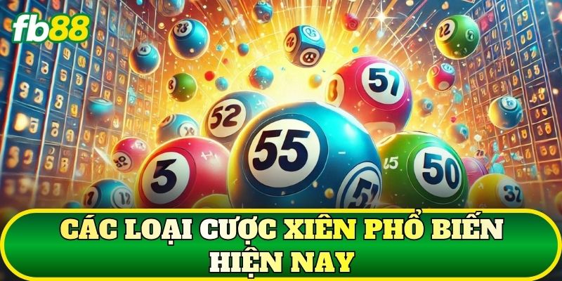 Các loại cược Xiên phổ biến hiện nay