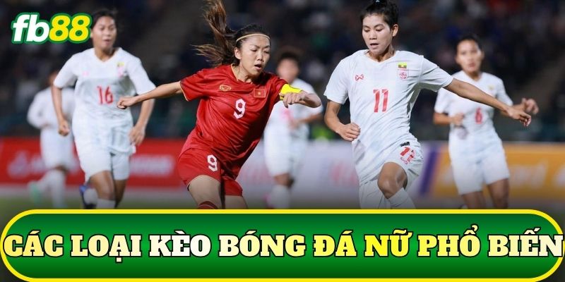 Các loại kèo bóng đá nữ phổ biến