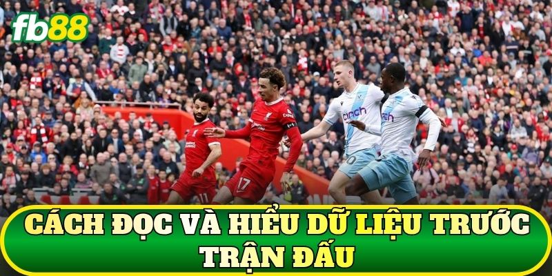 Kèo Bóng Đá Ngoại Hạng Anh: Phân Tích Chi Tiết 2 Cách đọc và hiểu dữ liệu trước trận đấu