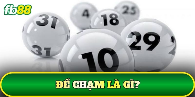 Đề Chạm là gì?