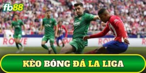 Kèo Bóng Đá La Liga