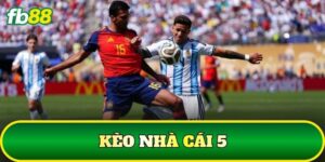 Kèo Nhà Cái 5