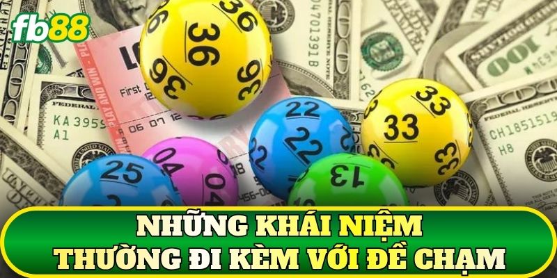 Những khái niệm thường đi kèm với Đề Chạm